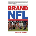 Brand NFL: Making and Selling America's Favorite Sport - Paperback