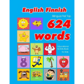 English - Finnish Bilingual First Top 624 Words Educational Activity Book for Kids: Easy vocabulary learning flashcards best for infants babies toddle - Paperback