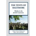The Tents of Baltimore: Ohelim in the Jewish Cemeteries - Paperback