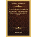An Account Of The Great Floods In The Rivers Tyne, Tees, Wear, Eden, Etc. In 1771 And 1815 (1818) - Paperback