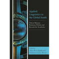 Applied Linguistics in the Global South: Ethical Human Relations Within and Beyond the Academia - Hardcover