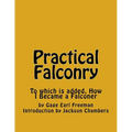 Practical Falconry: To which is added, How I Became a Falconer - Paperback