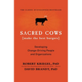 Sacred Cows Make the Best Burgers: Developing Change-Driving People and Organizations - Paperback