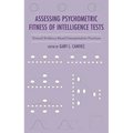 Assessing Psychometric Fitness of Intelligence Tests: Toward Evidence-Based Interpretation Practices - Hardcover