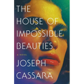 The House of Impossible Beauties - Hardcover