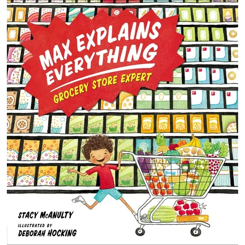 Max Explains Everything: Grocery Store Expert - Hardcover