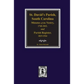(Cheraw) St. David's Parish, South Carolina Minutes of the Vestry, 1768-1832, and Parish Register, 1819-1924. - Paperback