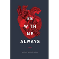 Be with Me Always: Essays - Paperback