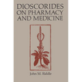 Dioscorides on Pharmacy and Medicine - Paperback