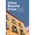 Cities Beyond Crisis: Race, Affect, and Urban Culture in Twenty-First-Century Iberia - Paperback