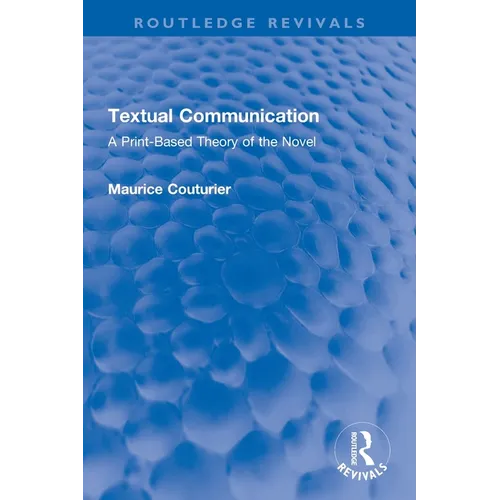 Textual Communication: A Print-Based Theory of the Novel - Paperback