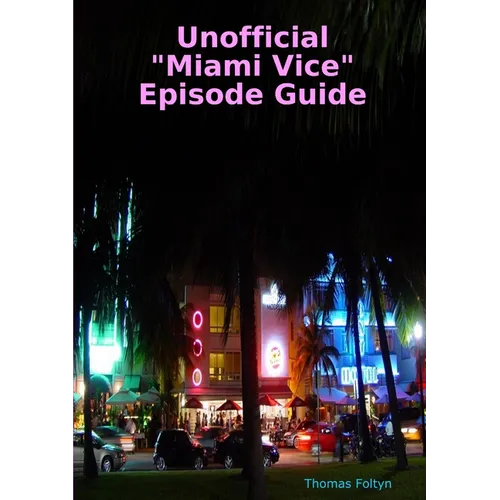 Unofficial "Miami Vice" Episode Guide - Paperback