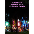 Unofficial "Miami Vice" Episode Guide - Paperback