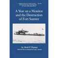 Year on a Monitor and the Destruction of Fort Sumter - Paperback