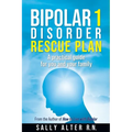 Bipolar 1 Rescue Plan: A Practical Guide for You and Your Family - Paperback