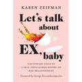 Let's Talk About Ex, Baby - Hardcover