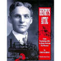 Henry's Attic: Some Fascinating Gifts to Henry Ford and His Museum - Paperback