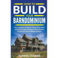 How To Build Your Barndominium - Paperback