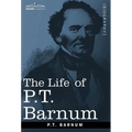 The Life of P.T. Barnum - Hardcover