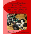 Embedded Systems: Real-Time Operating Systems for Arm Cortex M Microcontrollers - Paperback