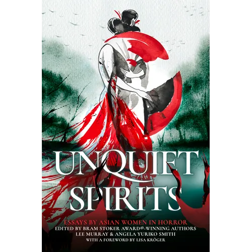 Unquiet Spirits: Essays by Asian Women in Horror - Paperback