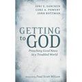 Getting to God: Preaching Good News in a Troubled World - Paperback