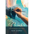 The Painter: A Novella Based on True Stories - Hardcover