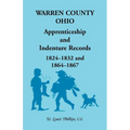Warren County, Ohio, Apprenticeship and Indenture Records, 1824-1832, 1864-1867 - Paperback