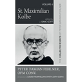 St. Maximilian Kolbe: The Collected Essays of Peter Damian Fehlner, Ofm Conv: Volume 6 - Paperback