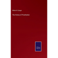 The History of Prostitution - Hardcover