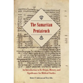 The Samaritan Pentateuch: An Introduction to Its Origin, History, and Significance for Biblical Studies - Paperback