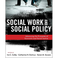 Social Work and Social Policy: Advancing the Principles of Economic and Social Justice - Paperback