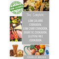 Low Calorie Cookbook, Low Carb Cookbook, Diabetic Cookbook, Gluten Free Cookbook - Paperback