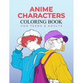 Anime Characters Coloring Book for Teens and Adults: Fashionable and Fun Coloring Pages - Paperback