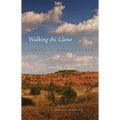 Walking the Llano: A Texas Memoir of Place - Paperback
