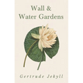 Wall and Water Gardens - Paperback