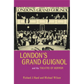 London's Grand Guignol and the Theatre of Horror - Paperback