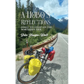 A Hobo's Reflections: Coast to Coast on the Northern Tier - Paperback