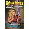 Taboo Tunes: A History of Banned Bands & Censored Songs - Paperback