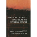 The Europeanization of Central and Eastern Europe - Paperback