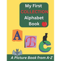 My First Collection Alphabet Book: Learning For Kids - Paperback
