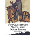 The Canterbury Tales, and Other Poems - Paperback