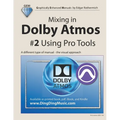 Mixing in Dolby Atmos - #2 Using Pro Tools: A different type of manual - the visual approach - Paperback