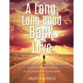 A Long, Long Road Back to Love: A Lenten Congregational Resource With Sermons, Skits and Children's Sermons - Paperback