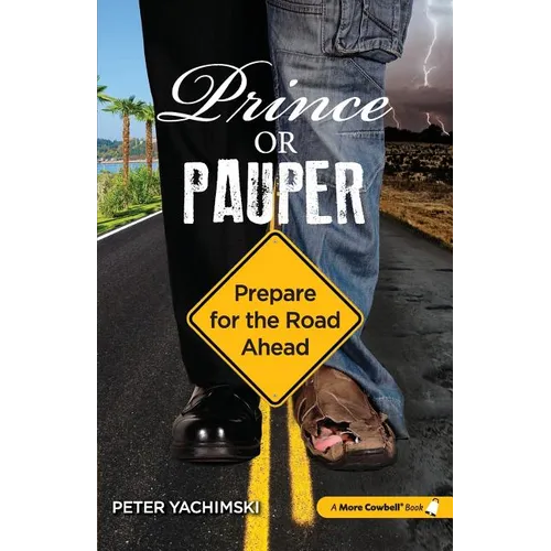 Prince or Pauper: Prepare for the Road Ahead - Paperback