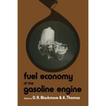 Fuel Economy of the Gasoline Engine: Fuel, Lubricant and Other Effects - Paperback