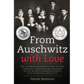From Auschwitz with Love: The Inspiring Memoir of Two Sisters' Survival, Devotion and Triumph as told by Manci Grunberger Beran & Ruth Grunberger Merm - Paperback
