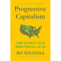 Progressive Capitalism: How to Make Tech Work for All of Us - Paperback