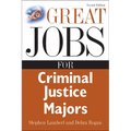 Great Jobs for Criminal Justice Majors - Paperback