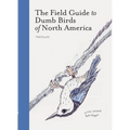 The Field Guide to Dumb Birds of North America - Paperback